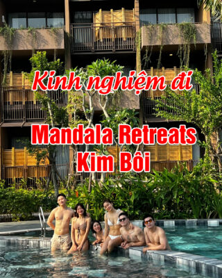 Kinh nghiệm đi Mandala Retreats Kim Bôi